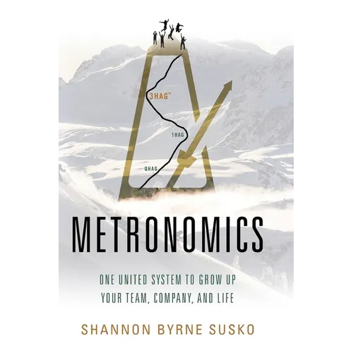 Metronomics: One United System to Grow Up Your Team, Company, and Life