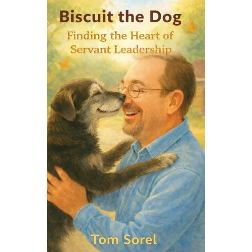 Biscuit the Dog: Finding The Heart of Servant Leadership