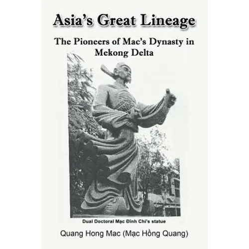 Asia's Great Lineage: The Pioneers of Mac's Dynasty in Mekong Delta