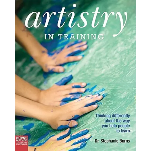 Artistry in Training: Thinking differently about the way you help people to learn