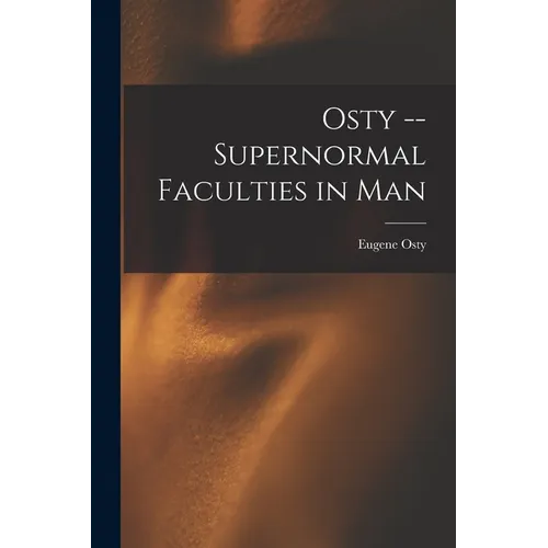 Osty -- Supernormal Faculties in Man