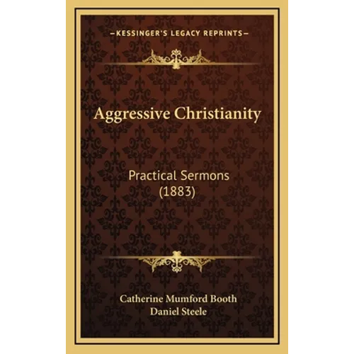 Aggressive Christianity: Practical Sermons (1883)