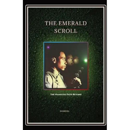 The Emerald Scroll: The Nameless Path Beyond