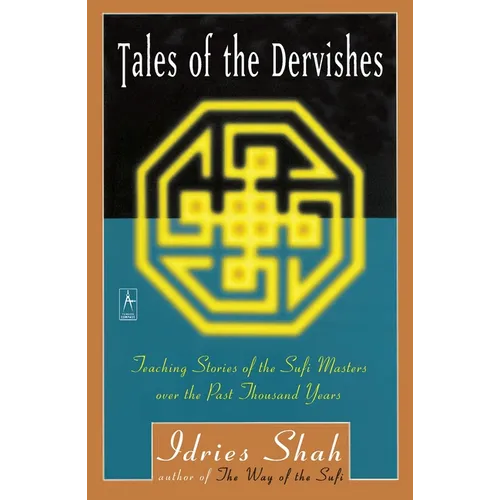 Tales of the Dervishes: Teaching Stories of the Sufi Masters over the Past Thousand Years
