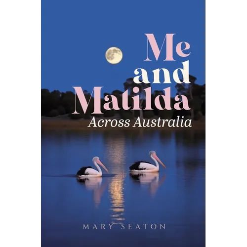 Me and Matilda: Across Australia