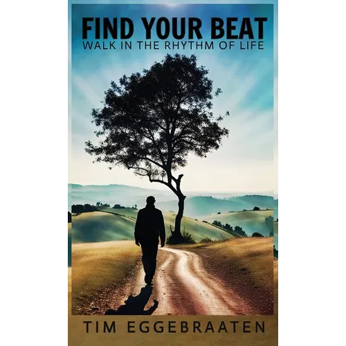 Find Your Beat: Walk in the Rhythm of Life