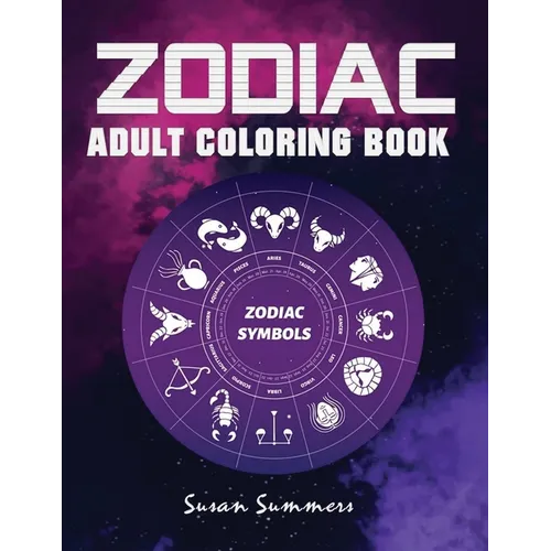 Zodiac Adult Coloring Book: 100 pages Astrology Coloring Book Individual Designs