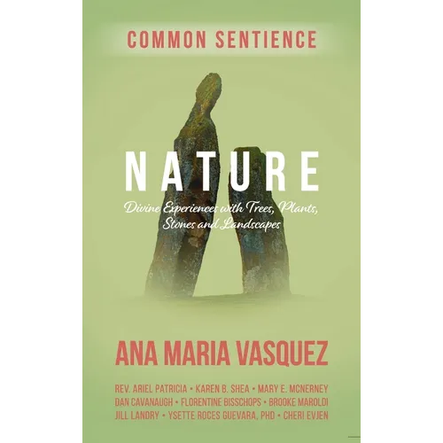 Nature: Divine Experiences with Trees, Plants, Stones and Landscapes