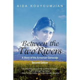 Between the Two Rivers: A Story of the Armenian Genocide Second Edition