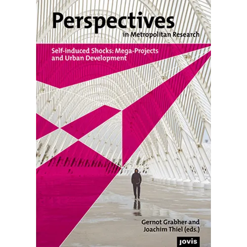 Perspectives in Metropolitan Research I: Self-Induced Shocks: Mega-Projects and Urban Development