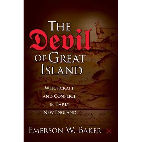 The Devil of Great Island: Witchcraft and Conflict in Early New England