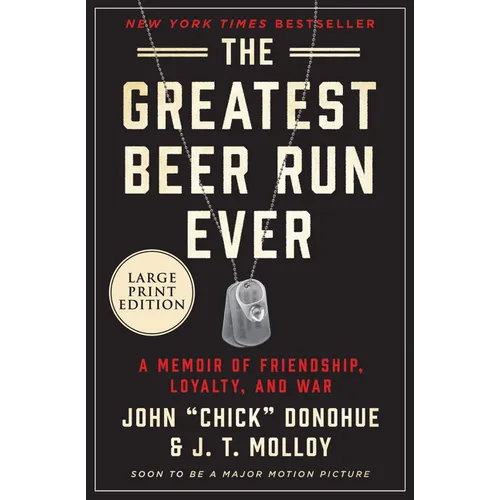 The Greatest Beer Run Ever: A Memoir of Friendship, Loyalty, and War