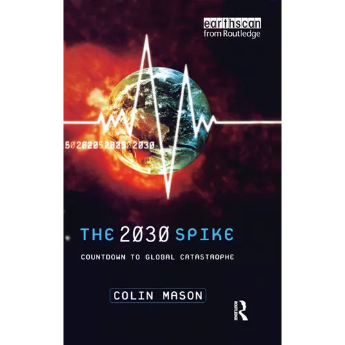 The 2030 Spike: Countdown to Global Catastrophe