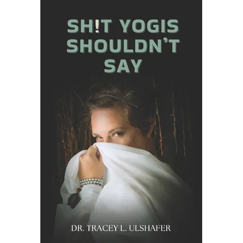 Sh!t Yogis Shouldn't Say