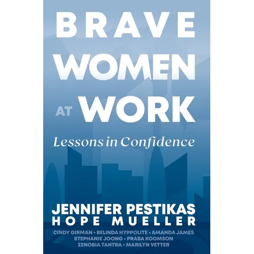Brave Women at Work: Lessons in Confidence