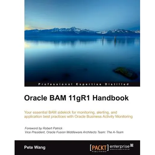 Oracle Bam 11gr1 Handbook