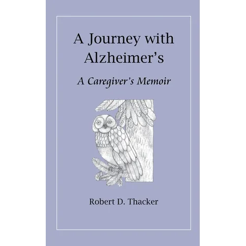 A Journey with Alzheimer's: A Caregiver's Memoir