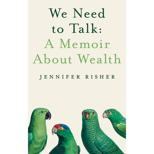 We Need to Talk: A Memoir about Wealth