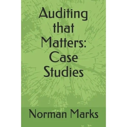Auditing that Matters: Case Studies