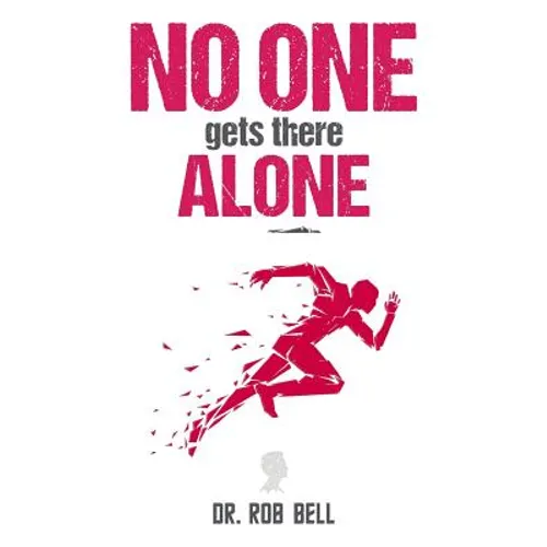 NO ONE Gets There ALONE