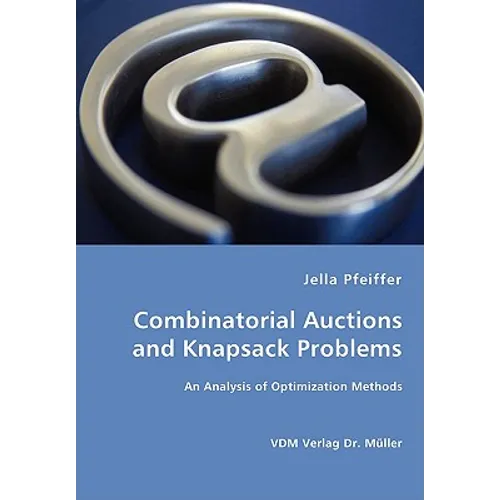 Combinatorial Auctions and Knapsack Problems - An Analysis of Optimization Methods