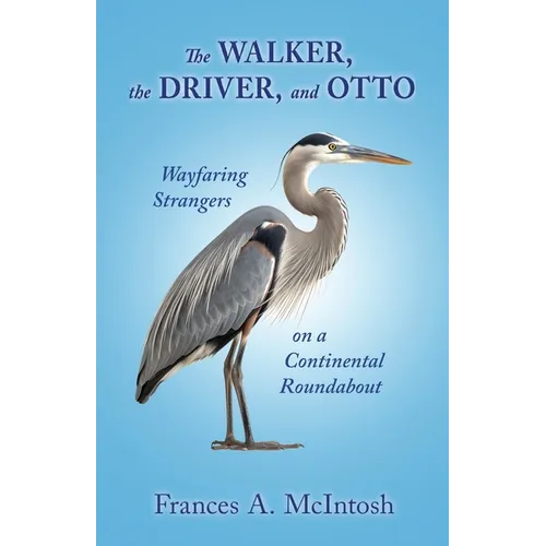 The Walker, the Driver, and Otto: Wayfaring Strangers on a Continental Roundabout