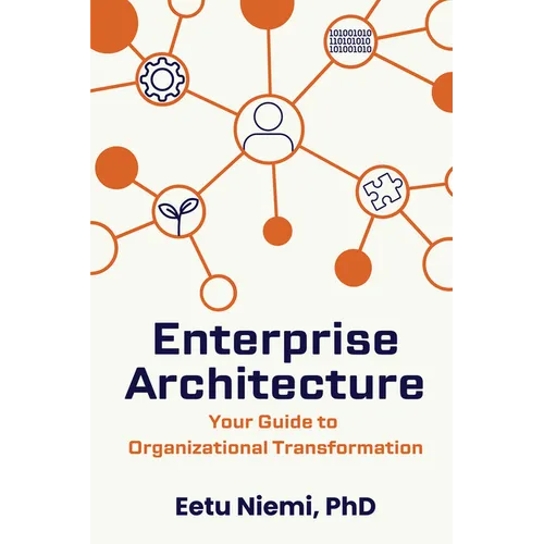 Enterprise Architecture: Your Guide to Organizational Transformation