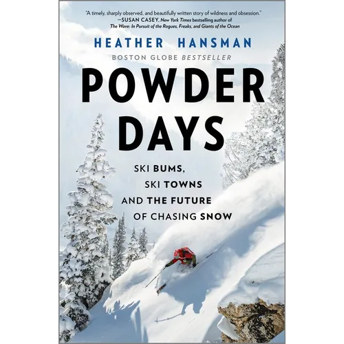 Powder Days: Ski Bums, Ski Towns and the Future of Chasing Snow