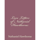 Love Letters of Nathaniel Hawthorne