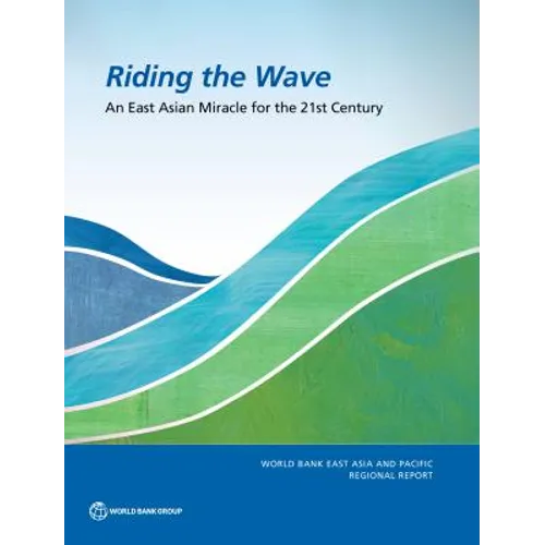 Riding the Wave: An East Asian Miracle for the 21st Century