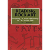 Reading Rock Art: Interpreting the Indian Rock Paintings of the Canadian Shield - Paperback