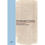 The Septuagint in Context: Introduction to the Greek Version of the Bible