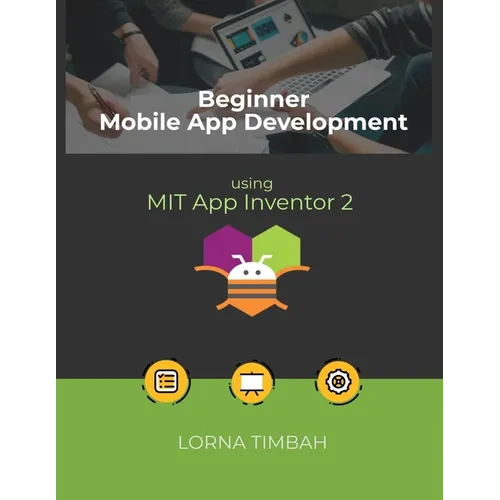 Beginner Mobile App Development using MIT App Inventor 2