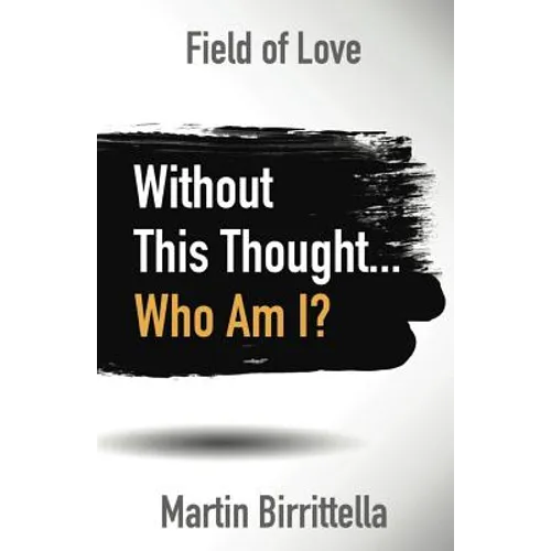 Field of Love: Without This Thought Who Am I?