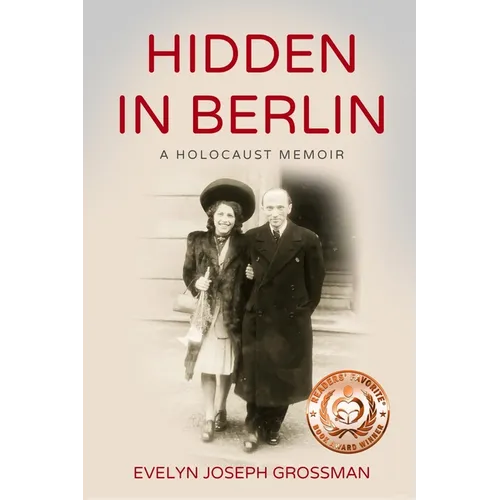 Hidden in Berlin: A Holocaust Memoir