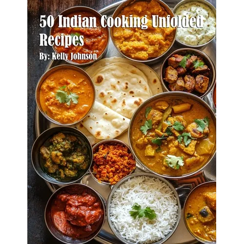 50 Indian Cooking Unfolded Recipes