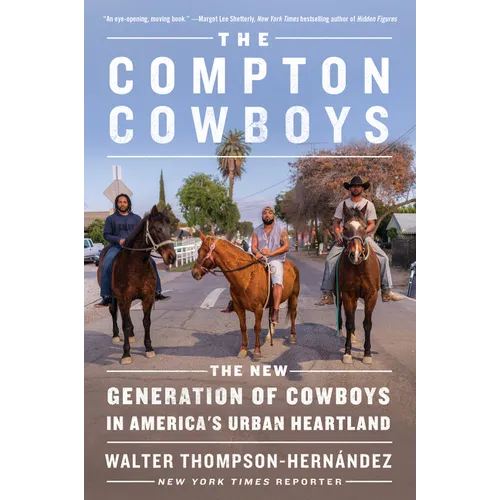 The Compton Cowboys: The New Generation of Cowboys in America's Urban Heartland