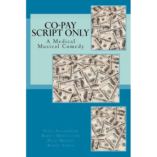The Co-Pay Script: A Medical Musical Comedy