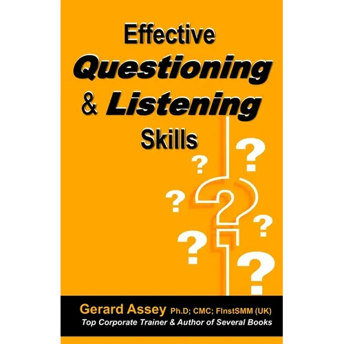 Effective Questioning & Listening Skills: #Effective Communication Skills #Mastering Questioning Techniques #Active Listening Strategies #Interpersona