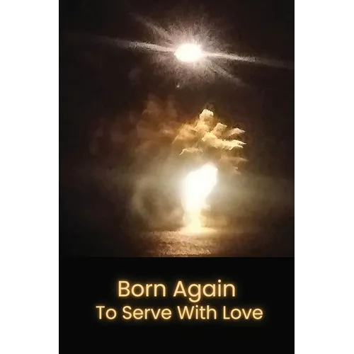 Born Again to Serve with Love