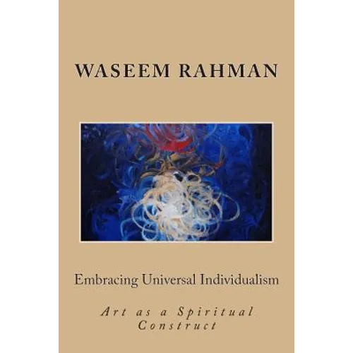 Embracing Universal Individualism: Art as a Spiritual Construct