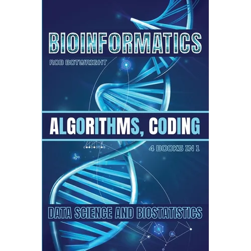 Bioinformatics: Algorithms, Coding, Data Science And Biostatistics