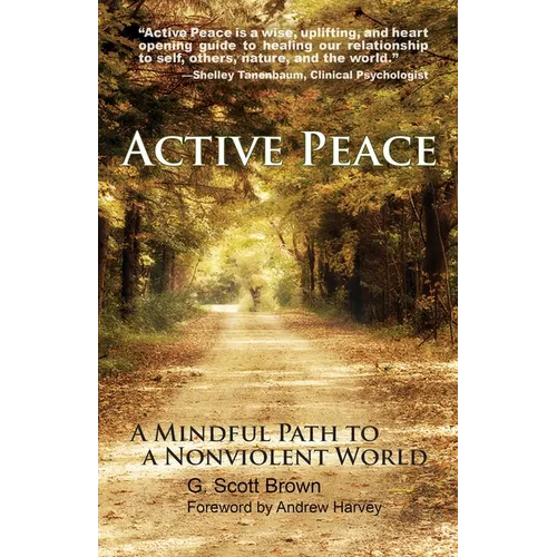Active Peace: A Mindful Path to a Nonviolent World