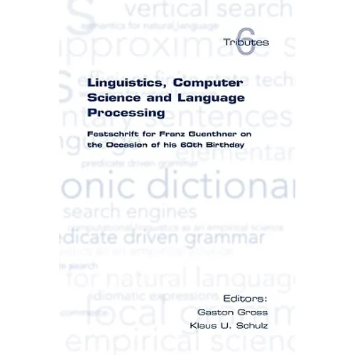 Linguistics, Computer Science and Language Processing. Festschrift for Franz Guenthner on the Occasion of His 60th Birthday