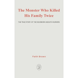 The Monster That Killed His Family Twice: The Faith Green Story - Hardcover