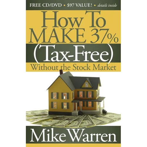 How to Make 37%, Tax-Free, Without the Stock Market: Secrets to Real Estate Paper