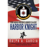Harbor Knight: From Harbor Hoodlum to Honored CIA Agent - Paperback