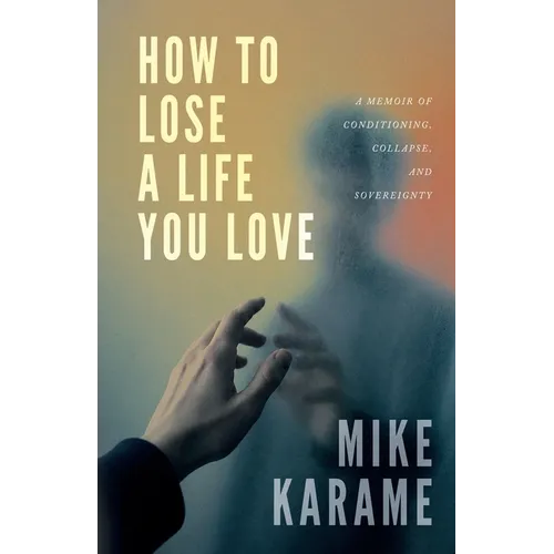 How to Lose a Life You Love