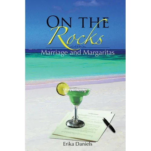 On The Rocks: Marriage and Margaritas