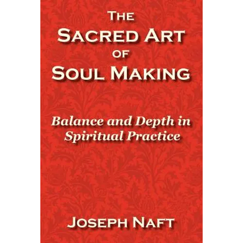 The Sacred Art of Soul Making